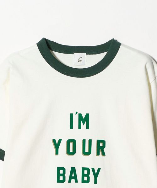 roku 6 ロク I’M YOUR BABY T-SHIRT/Tシャツ 6（ロク）の「＜6(ROKU)＞I'M YOUR BABY T-SHIRT/Tシャツ（T